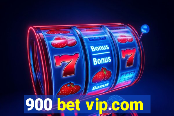 900 bet vip.com